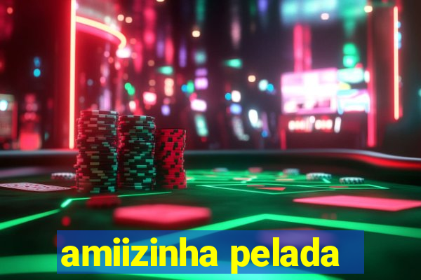 amiizinha pelada